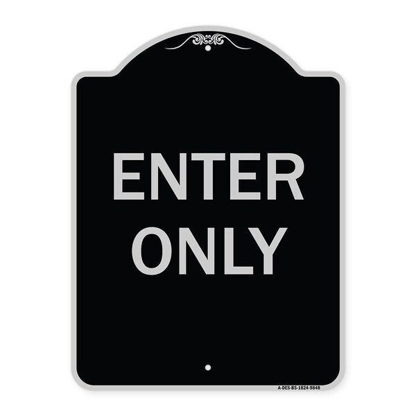 Designer Series Sign-Enter Only, Black & Silver Heavy-Gauge Aluminum, 24" x 18", BS-1824-9848